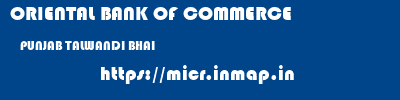 ORIENTAL BANK OF COMMERCE  PUNJAB TALWANDI BHAI    micr code